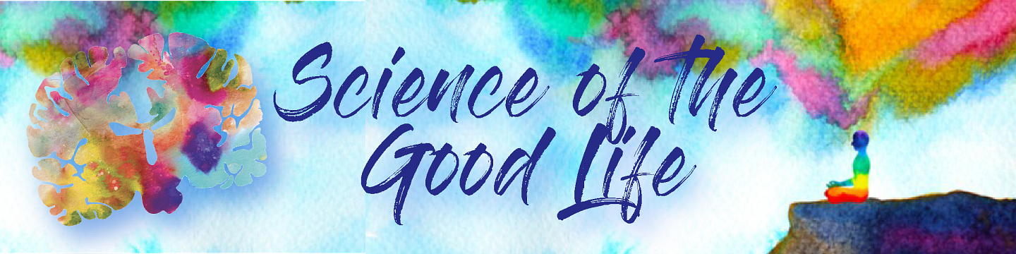 Science of the Good Life
