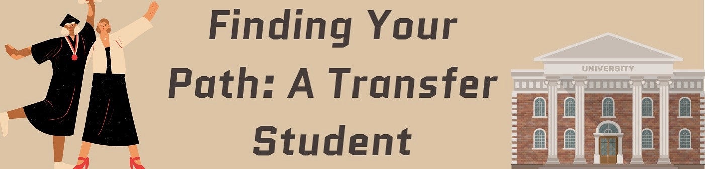 Finding Your Path: A Transfer Student