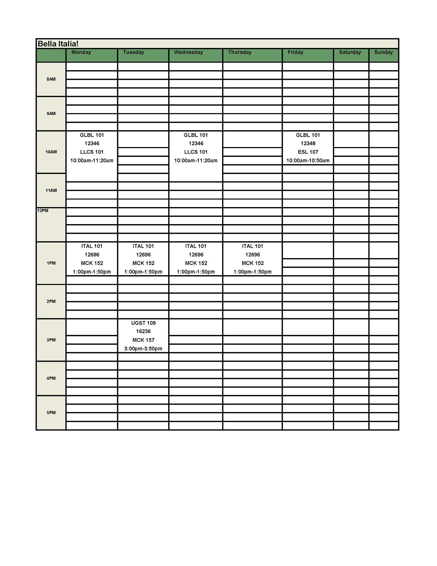 Grid version of Bella Italia schedule including: UGST 109 First Year Experience Seminar- 1 Credit   CRN: 16236: T: 3:00PM-3:50PM, MCK 157      ITAL 101 First Year Italian – 5 Credits   CRN: 12696: MTWR: 1:00PM-1:50PM, MCK 152      GLBL 101 Intro to International Issues- 4 Credits   CRN: 12346: MW: 10:00AM-11:20 AM, LLCS 101, +LAB CRN: 12348: F: 10:00AM-10:50AM, ESL 107  