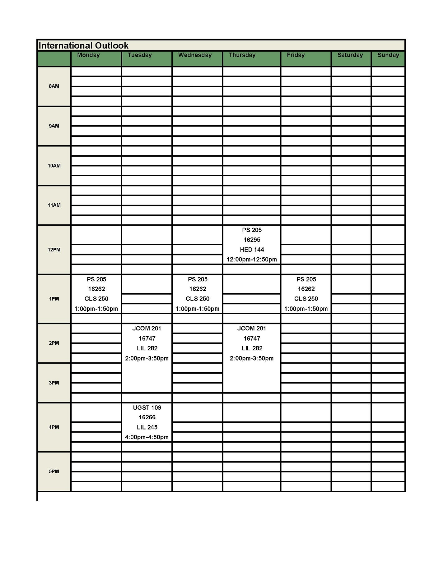 9 credits UGST 109 First-Year Experience Seminar - 1 credit CRN: 16266, T: 4:00pm-4:50pm, LIL 245 PS 205 Introduction to International Relations - 4 credits  CRN: 16262, MWF: 1:00pm-1:50PM, CLS 250, +DIS: CRN:16295, R: 12:00pm-12:50pm, HED 144 JCOM 201 Making Sense of Media - 4 credits CRN: 16747, TR: 2:00pm-3:50pm, LIL 282