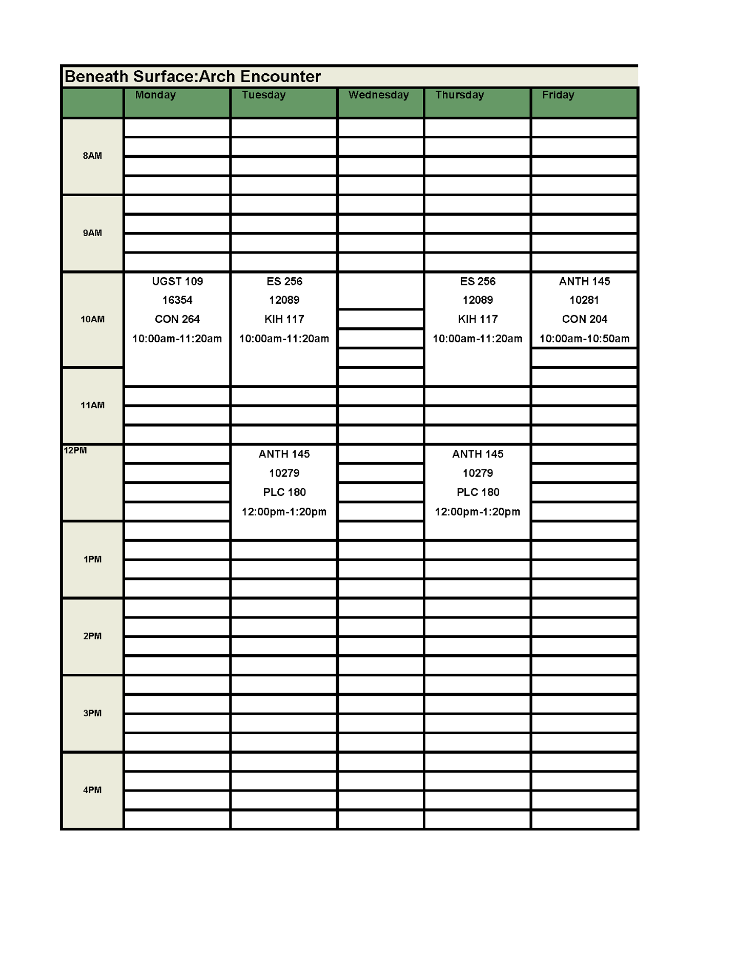 FIG seminar meeting Monday from 10 am to 11:20 am. ANTH 145 meeting Tuesday and Thursday from 12 pm to 1:20 pm and Friday from 10 am to 10:50 am. ES 256 meeting Tuesday and Thursday from 10 am to 11:20 am. 