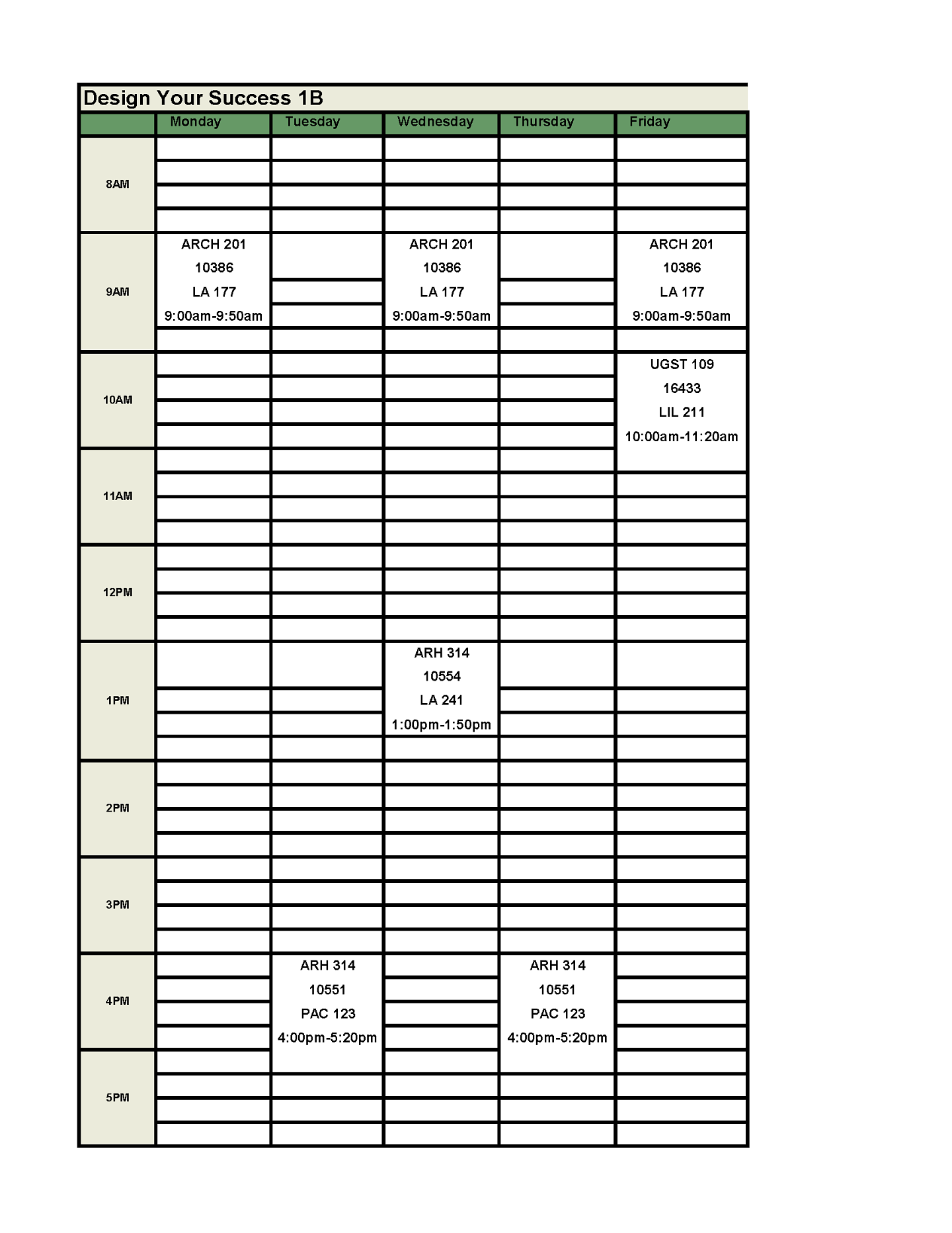 ARCH 201 meeting Mondays, Wednesdays, and Thursdays from 9 am to 9:50 am. ARH 314 meeting Tuesdays and Thursdays from 4 pm to 5:20 pm and Wednesdays from 1 pm to 1:50 pm. FIG Seminar meeting Fridays from 10 am to 11:20 am. 