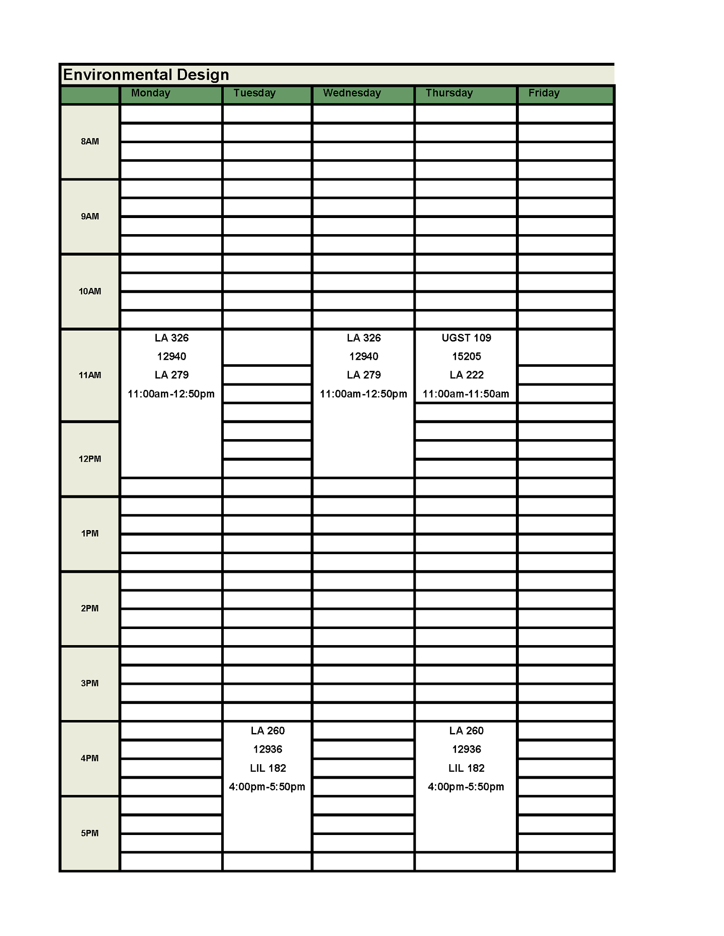 LA 326 meeting Mondays and Wednesdays from 11 am to 12:50 pm. LA 260 meeting Tuesdays and Thursdays from 4 pm to 5:50 pm. FIG Seminar meeting Thursdays from 11 am to 11:50 am. 