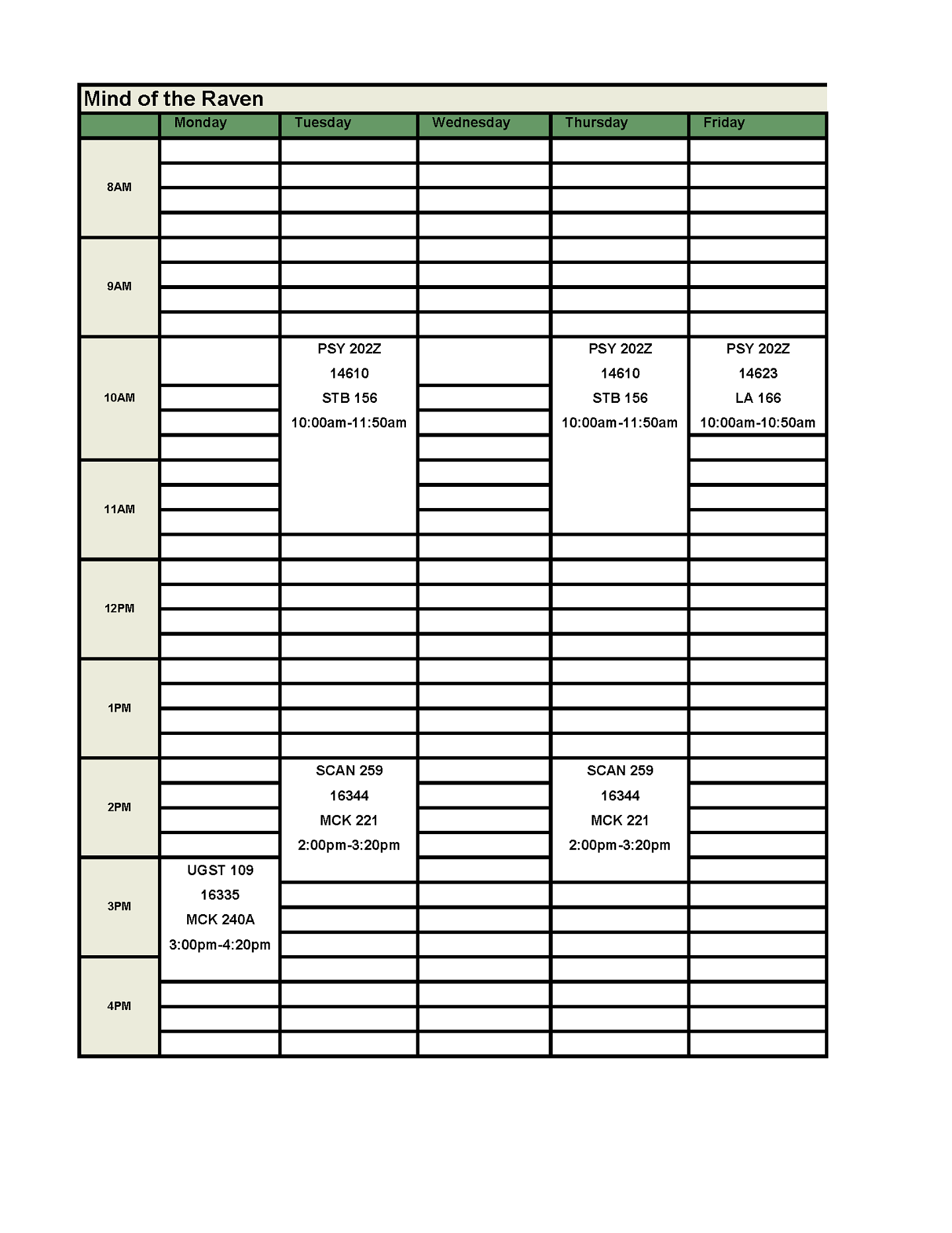 FIG Seminar meeting Mondays from 3 pm to 4:20 pm. PSY 202Z meeting Tuesdays and Thursdays from 10 am to 11:50 am and Fridays from 10 am to 10:50 am. SCAN 259 meeting Tuesdays and Thursdays from 2 pm to 3:20 pm. 
