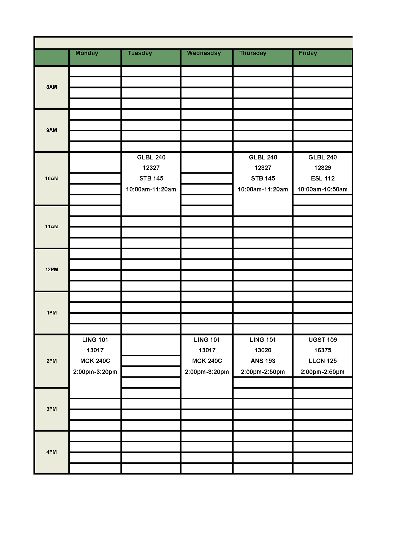 LING 101 meeting Mondays and Wednesdays from 2 pm to 3:20 pm and Thursdays from 2 pm to 2:50 pm. GLBL 240 meeting Tuesdays and Thursdays from 10 am to 11:20 am and Fridays from 10 am to 10:50 am. FIG Seminar meeting Fridays from 2 pm to 2:50 pm. 