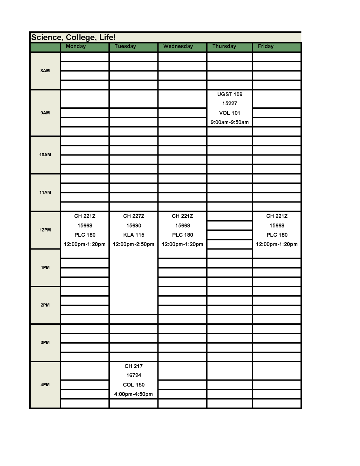 CH 221Z meeting Mondays, Wednesdays, and Fridays from 12 pm to 1:20 pm. CH 217 meeting Tuesdays from 4 pm to 4:50 pm. FIG Seminar meeting Thursdays from 9 am to 9:50 am. CH 227Z meeting Tuesdays from 12 pm to 2:50 pm.