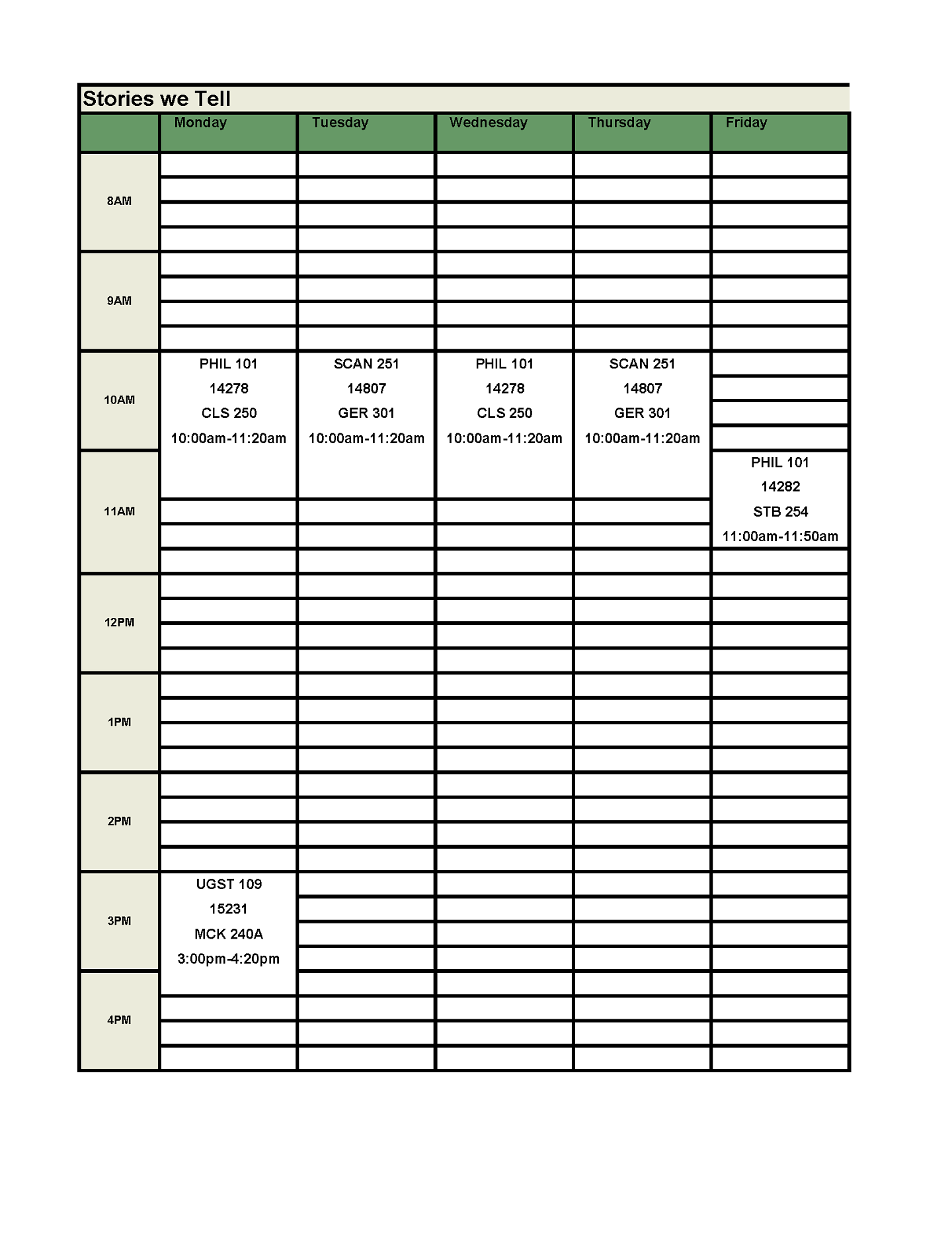 PHIL 101 meeting Mondays and Wednesdays from 10 am to 11:20 am and Fridays from 11 am to 11:50 am. FIG Seminar meeting Mondays from 3 pm to 4:20 pm. SCAN 251 meeting Tuesdays and Thursdays from 10 am to 11:20 am. 