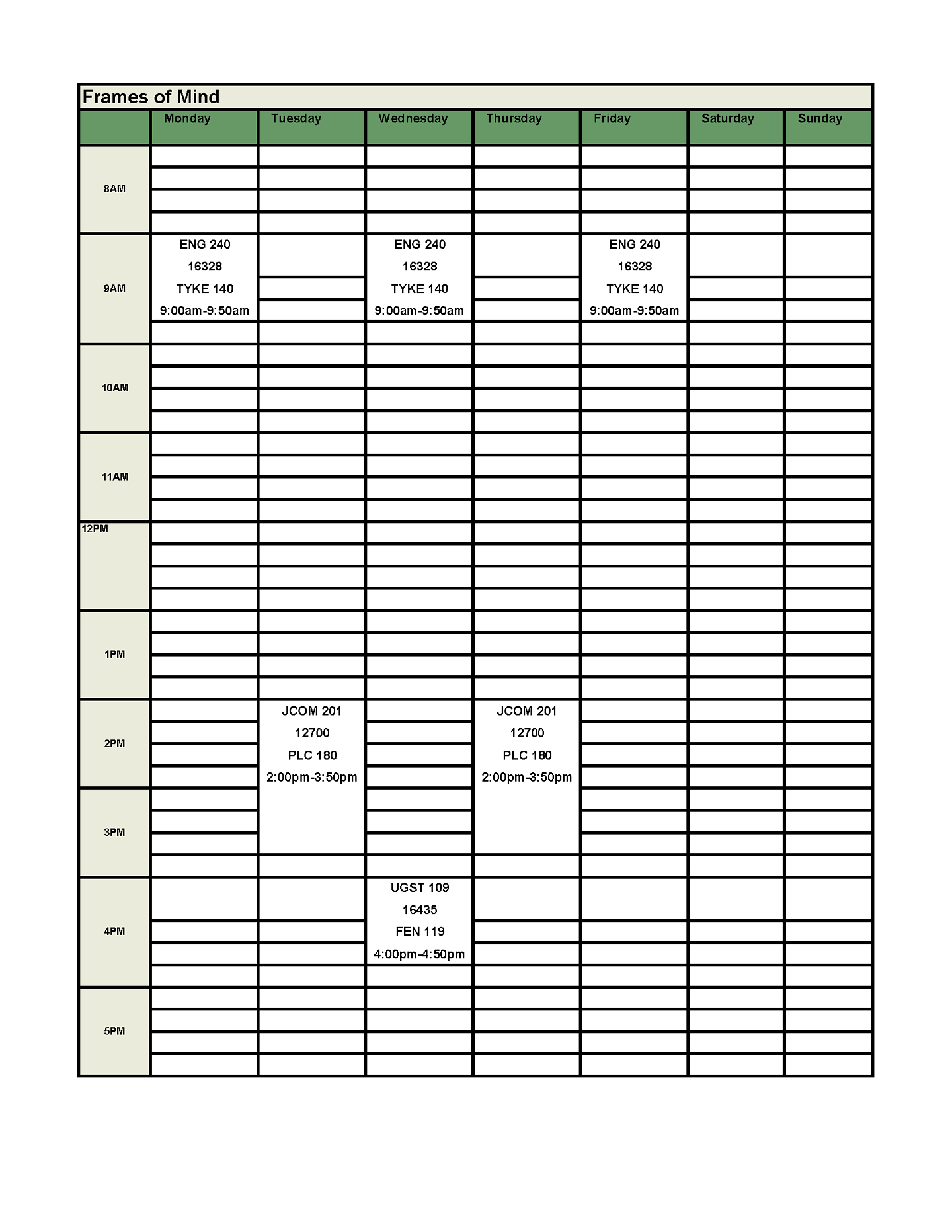 ENG 240 meeting Mondays, Wednesdays, and Fridays from 9 am to 9:50 am. FIG Seminar meeting Wednesdays from 4 pm to 4:50 pm. JCOM 201 meeting Tuesdays and Thursdays from 2 pm to 3:50 pm. 